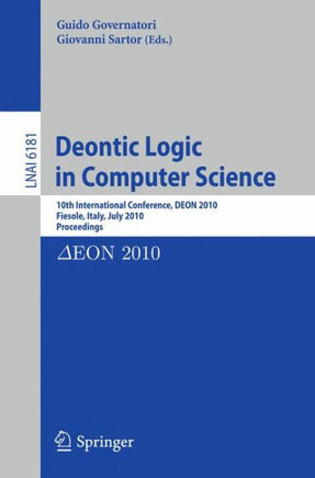 Deontic Logic in Computer Science: 10th International Conference, Deon 2010, Fiesole, Italy, July 7-9, 2010. Proceedings
