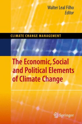 The Economic, Social and Political Elements of Climate Change