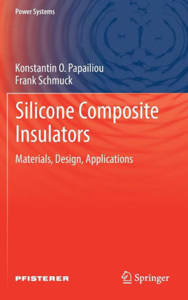Silicone Composite Insulators: Materials, Design, Applications