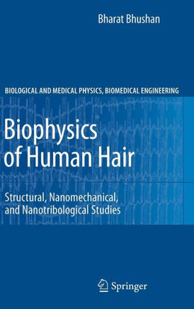 Biophysics of Human Hair: Structural, Nanomechanical, and Nanotribological Studies