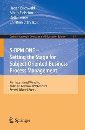 S-BPM One: Setting the Stage for Subject-Oriented Business Process Management: First International Workshop, Karlsruhe, Germany, October 22, 2009, Rev