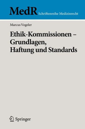 Ethik-Kommissionen - Grundlagen, Haftung Und Standards
