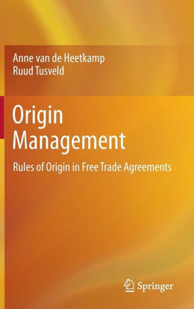 Origin Management: Rules of Origin in Free Trade Agreements