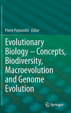Evolutionary Biology - Concepts, Biodiversity, Macroevolution and Genome Evolution