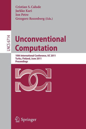Unconventional Computation: 10th International Conference, Uc 2011, Turku, Finland, June 6-10, 2011. Proceedings