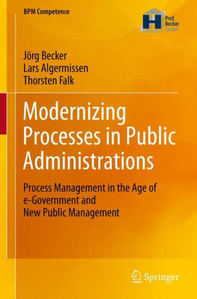 Modernizing Processes in Public Administrations: Process Management in the Age of E-Government and New Public Management