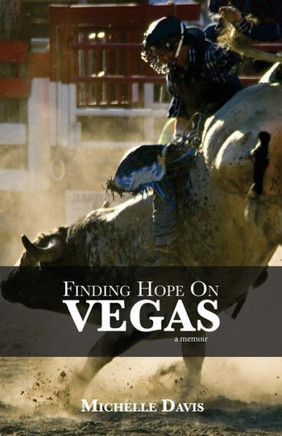 Finding Hope On Vegas: A Memoir