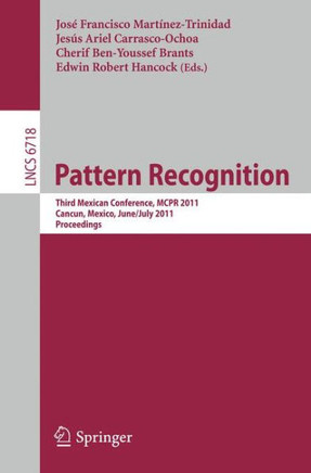 Pattern Recognition: Third Mexican Conference, McPr 2011, Cancun, Mexico, June 29 - July 2, 2011 Proceedings