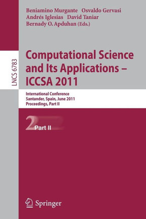 Computational Science and Its Applications - ICCSA 2011: International Conference, Santander, Spain, June 2011. Proceedings, Part II
