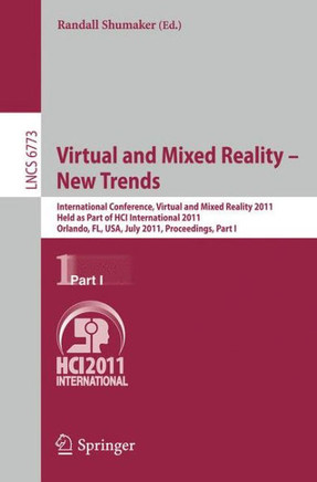 Virtual and Mixed Reality - New Trends, Part I: International Conference, Virtual and Mixed Reality 2011, Held as Part of Hci International 2011, Orla