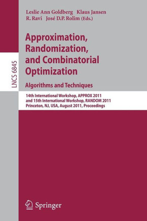 Approximation, Randomization, and Combinatorial Optimization. Algorithms and Techniques: 14th International Workshop, Approx 2011, and 15th Internatio