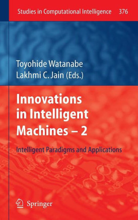 Innovations in Intelligent Machines -2: Intelligent Paradigms and Applications Innovations in Intelligent Machines -2: Intelligent Paradigms and Applications