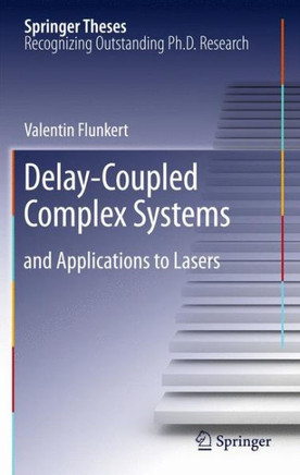 Delay-Coupled Complex Systems: And Applications to Lasers