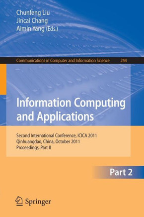 Information Computing and Applications, Part 2: Second International Conference, ICICA 2011, Qinhuangdao, China, October 28-31, 2011. Proceedings, Par