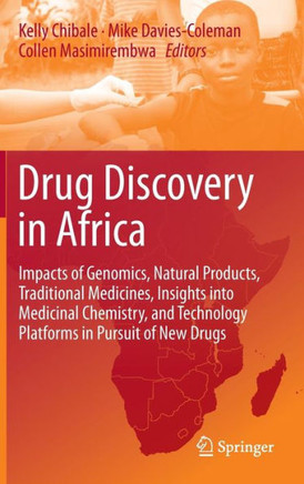 Drug Discovery in Africa: Impacts of Genomics, Natural Products, Traditional Medicines, Insights Into Medicinal Chemistry, and Technology Platfo