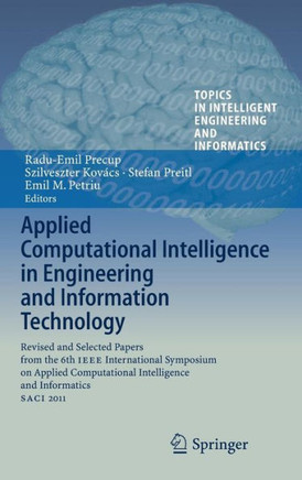 Applied Computational Intelligence in Engineering and Information Technology: Revised and Selected Papers from the 6th IEEE International Symposium on