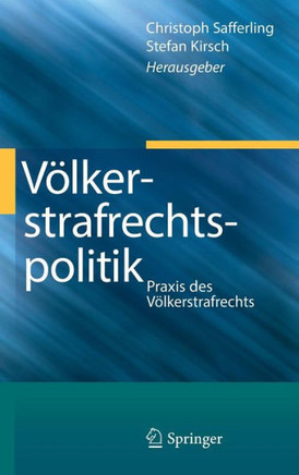 V?lkerstrafrechtspolitik: PRAXIS Des V?lkerstrafrechts