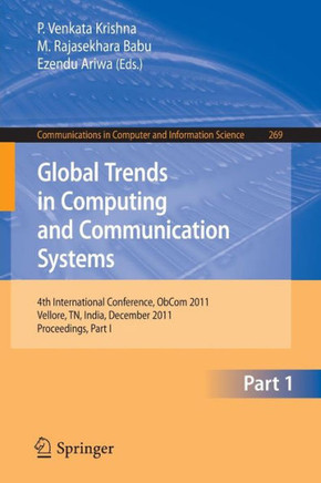 Global Trends in Computing and Communication Systems: 4th International Conference, Obcom 2011, Vellore, Tn, India, December 9-11, 2011, Part I. Proce