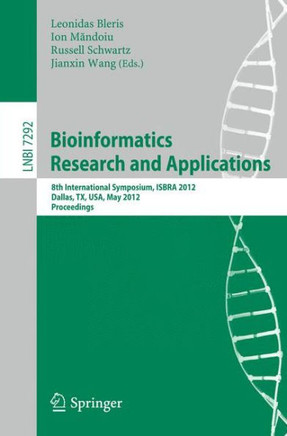 Bioinformatics Research and Applications: 8th International Symposium, Isbra 2012, Dallas, Tx, Usa, May 21-23, 2012. Proceedings