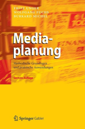 Mediaplanung: Methodische Grundlagen Und Praktische Anwendungen