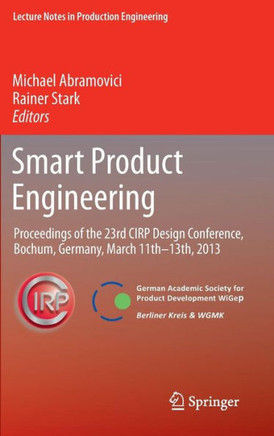 Smart Product Engineering: Proceedings of the 23rd Cirp Design Conference, Bochum, Germany, March 11th - 13th, 2013