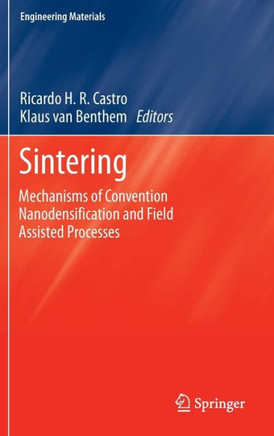 Sintering: Mechanisms of Convention Nanodensification and Field Assisted Processes