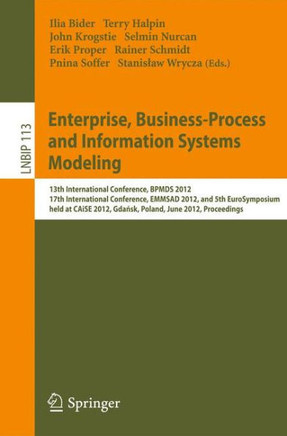 Enterprise, Business-Process and Information Systems Modeling: 13th International Conference, Bpmds 2012, 17th International Conference, Emmsad 2012,