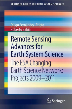 Remote Sensing Advances for Earth System Science: The ESA Changing Earth Science Network: Projects 2009-2011