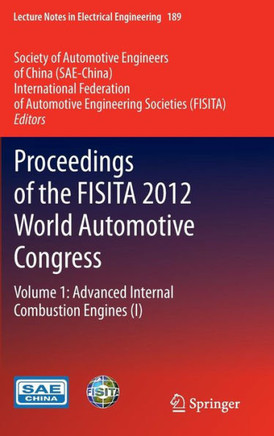 Proceedings of the FISITA 2012 World Automotive Congress, Volume 1: Advanced Internal Combustion Engines (I)