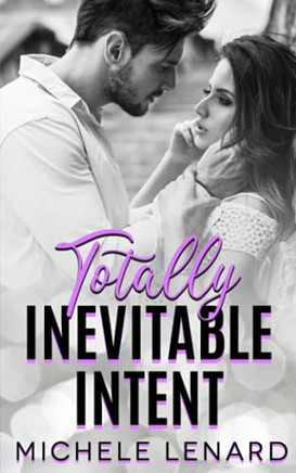 Totally Inevitable Intent: A Steamy Diy Renovation Novel (Mile High Romance)