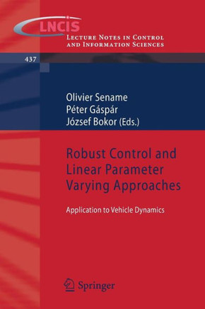 Robust Control and Linear Parameter Varying Approaches: Application to Vehicle Dynamics