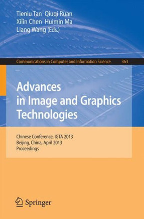 Advances in Image and Graphics Technologies: Chinese Conference, Igta 2013, Beijing, China, April 2-3, 2013. Proceedings