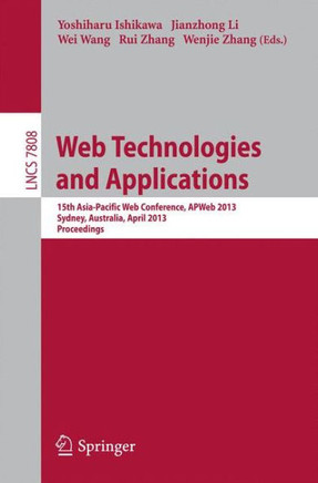 Web Technologies and Applications: 15th Asia-Pacific Web Conference, Apweb 2013, Sydney, Australia, April 4-6, 2013, Proceedings