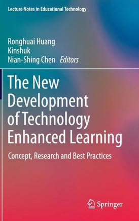 The New Development of Technology Enhanced Learning: Concept, Research and Best Practices