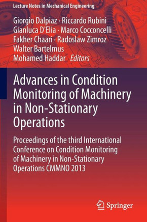 Advances in Condition Monitoring of Machinery in Non-Stationary Operations: Proceedings of the Third International Conference on Condition Monitoring