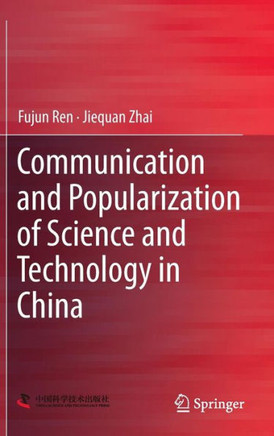 Communication and Popularization of Science and Technology in China