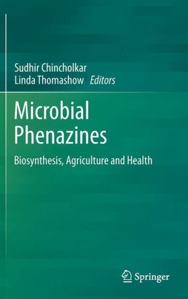 Microbial Phenazines: Biosynthesis, Agriculture and Health