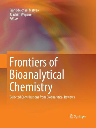 Frontiers of Bioanalytical Chemistry: Selected Contributions from Bioanalytical Reviews