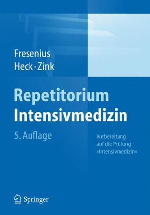 Repetitorium Intensivmedizin: Vorbereitung Auf Die Pr?fung Intensivmedizin