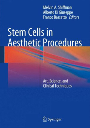 Stem Cells in Aesthetic Procedures: Art, Science, and Clinical Techniques Stem Cells in Aesthetic Procedures: Art, Science, and Clinical Techniques