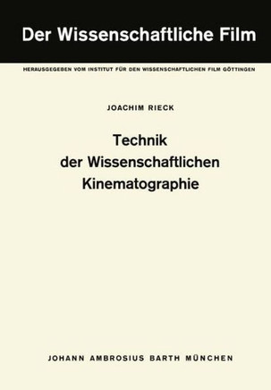 Technik Der Wissenschaftlichen Kinematographie: Band 2: Technik Der Wissenschaftlichen Kinematographie