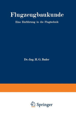 Flugzeugbaukunde: Eine Einf?hrung in Die Flugtechnik