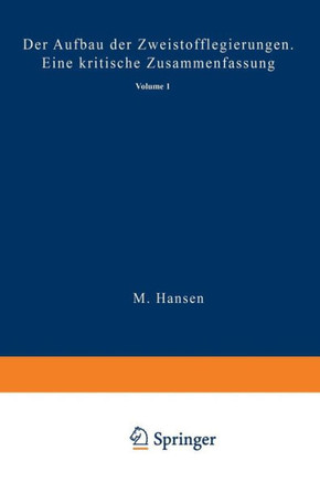 Der Aufbau Der Zweistofflegierungen: Eine Kritische Zusammenfassung Der Aufbau Der Zweistofflegierungen: Eine Kritische Zusammenfassung