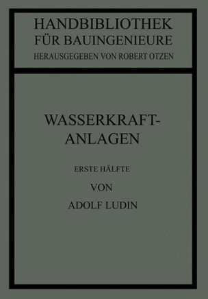 Wasserkraftanlagen: Erste H?lfte Planung, Triebwasserleitungen Und Kraftwerke