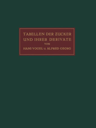 Tabellen Der Zucker Und Ihrer Derivate