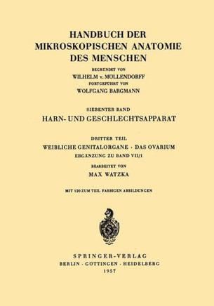 Harn- Und Geschlechtsapparat: Dritter Teil Weibliche Genitalorgane Das Ovarium Erg?nzung Zu Band VII/1