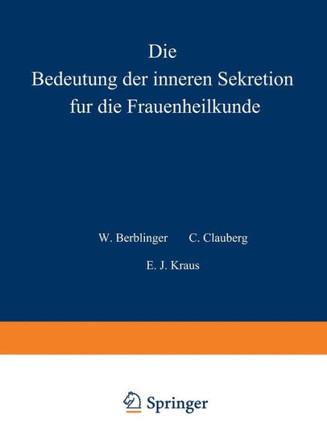 Die Bedeutung Der Inneren Sekretion F?r Die Frauenheilkunde