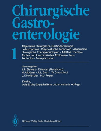Chirurgische Gastroenterologie: 1 Allgemeine Chirurgische Gastroenterologie: Leitsymptome - Diagnostische Techniken Allgemeine Chirurgische Therapiepr