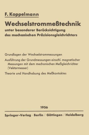 Wechselstromme?technik: Unter Besonderer Ber?cksichtigung Des Mechanischen Pr?zisionsgleichrichters