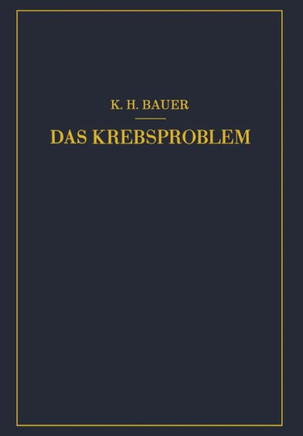 Das Krebsproblem: Einf?hrung in Die Allgemeine Geschwulstlehre